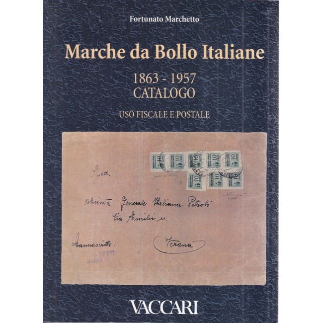 F. Marchetto - Marche da bollo d'Italia 1863-1957 uso fiscale e postale