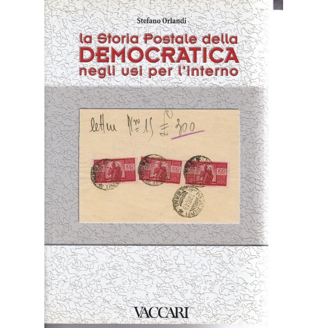 S. Orlandi - La storia postale della Democratica negli usi per l'interno