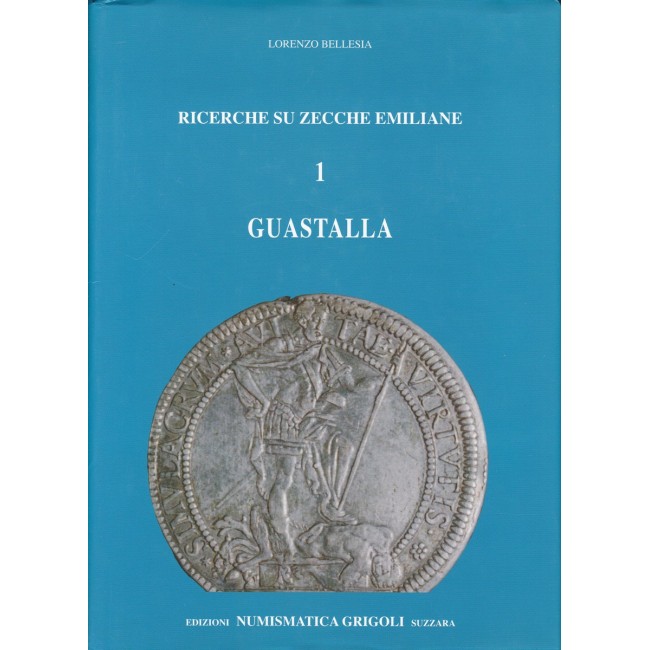 L. Bellesia - Ricerche su zecche emiliane Vol. 1 Guastalla