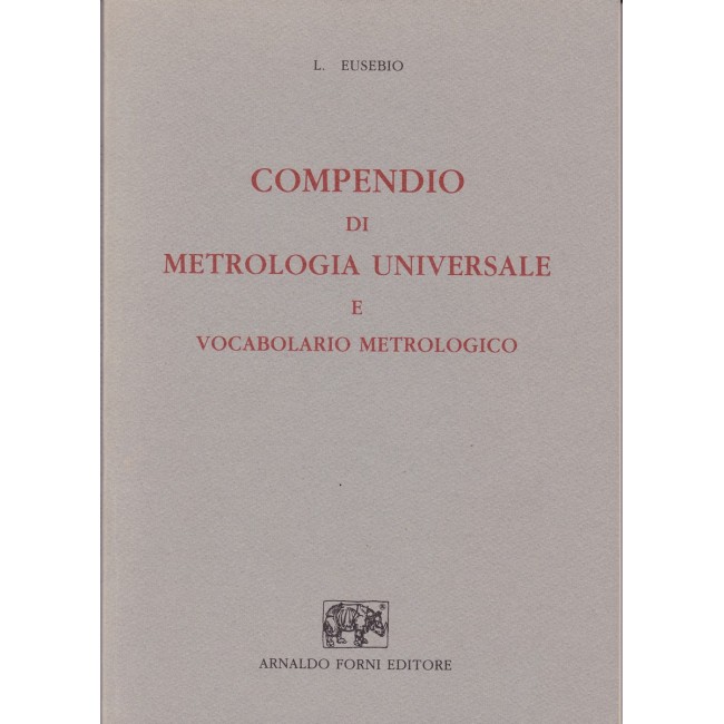L. Eusebio - Compendio di metrologia universale e vocabolario metrologico