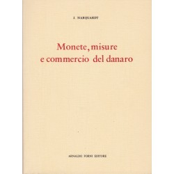 J. Marquardt - Monete, misure e commercio del denaro