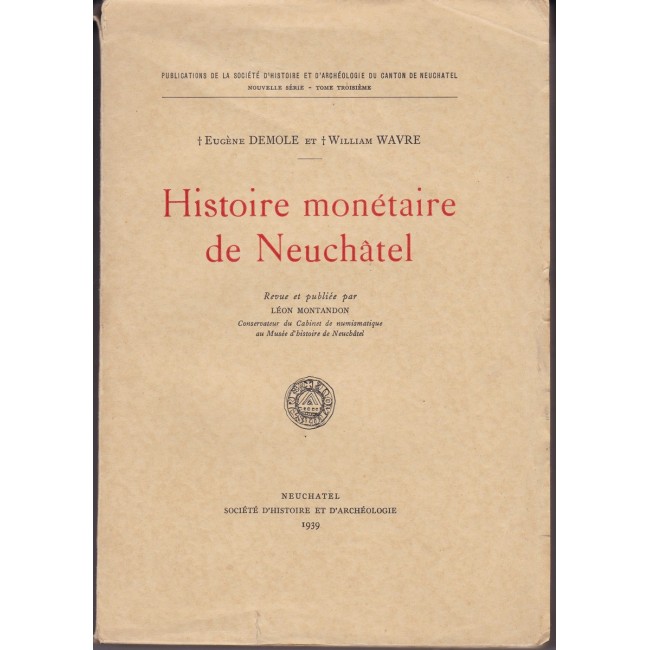 E. Demole W. Wavre - Historie monétaire di Neuchatel